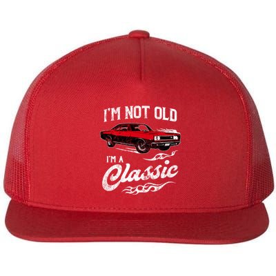 IM Not Old IM Classic Funny 60s Muscle Car Lover Gift Flat Bill Trucker Hat