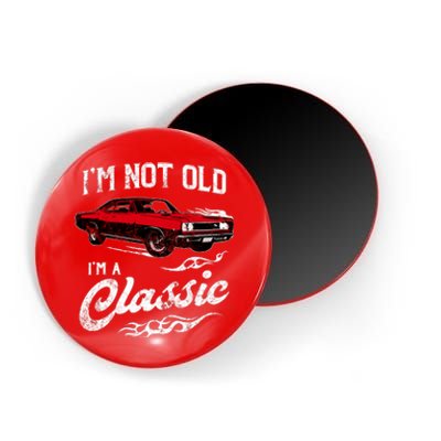 IM Not Old IM Classic Funny 60s Muscle Car Lover Gift Magnet