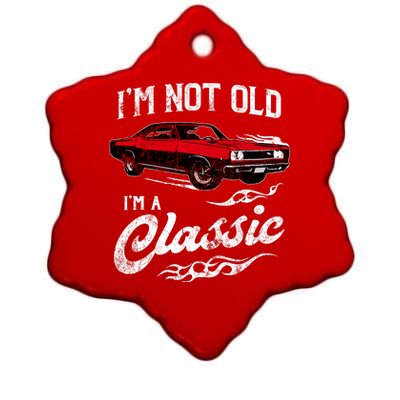 IM Not Old IM Classic Funny 60s Muscle Car Lover Gift Ceramic Star Ornament