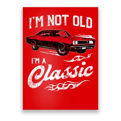 IM Not Old IM Classic Funny 60s Muscle Car Lover Gift Poster