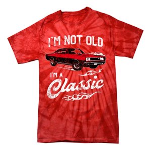 IM Not Old IM Classic Funny 60s Muscle Car Lover Gift Tie-Dye T-Shirt