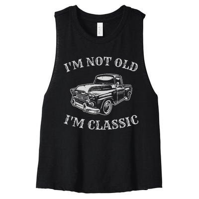 I'm Not Old I'm A Classic Vintage Car Truck Birthday Women's Racerback Cropped Tank