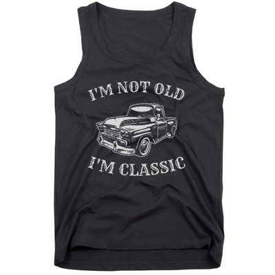 I'm Not Old I'm A Classic Vintage Car Truck Birthday Tank Top