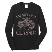 IM Not Old IM Classic Motocycle Biker Long Sleeve Shirt