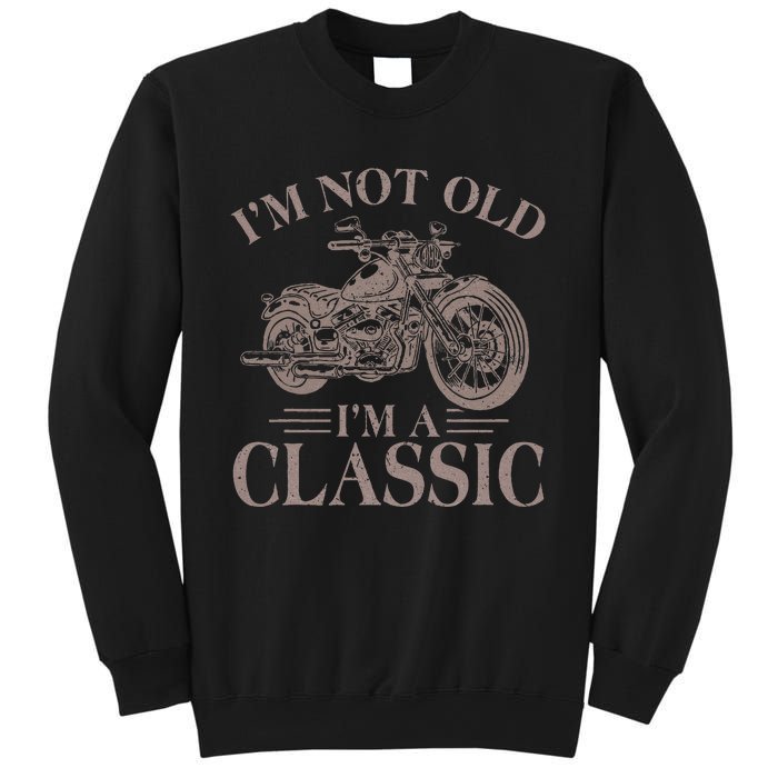 IM Not Old IM Classic Motocycle Biker Sweatshirt