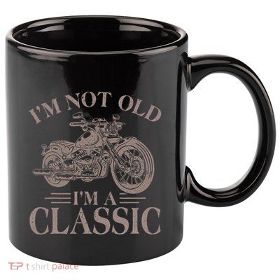 IM Not Old IM Classic Motocycle Biker 11oz C Handle Ceramic Mug
