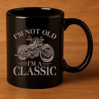 IM Not Old IM Classic Motocycle Biker 11oz C Handle Ceramic Mug