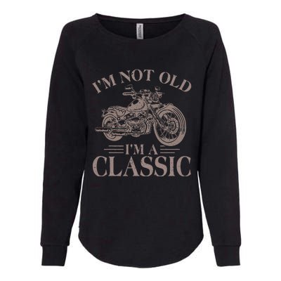 IM Not Old IM Classic Motocycle Biker Womens California Wash Sweatshirt