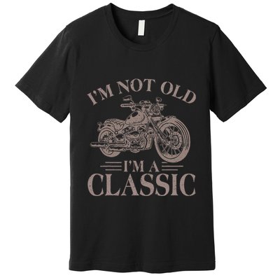 IM Not Old IM Classic Motocycle Biker Premium T-Shirt