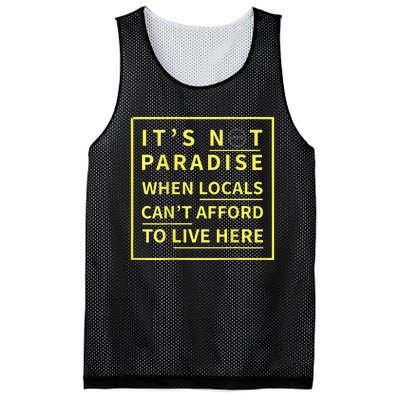 ItS Not Paradise When Locals CanT Afford To Live Here Mesh Reversible Basketball Jersey Tank