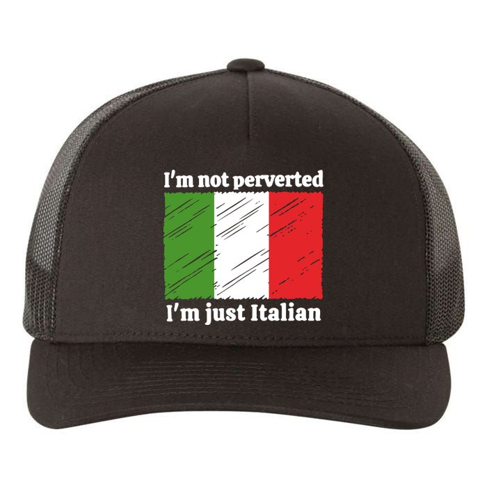 Im Not Perverted Just Italian Yupoong Adult 5-Panel Trucker Hat