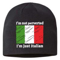 Im Not Perverted Just Italian Sustainable Beanie