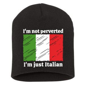 Im Not Perverted Just Italian Short Acrylic Beanie