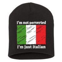 Im Not Perverted Just Italian Short Acrylic Beanie