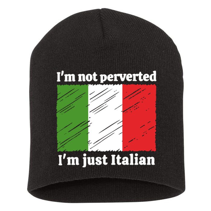 Im Not Perverted Just Italian Short Acrylic Beanie