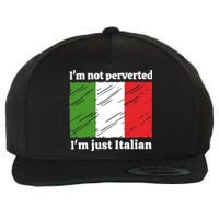 Im Not Perverted Just Italian Wool Snapback Cap