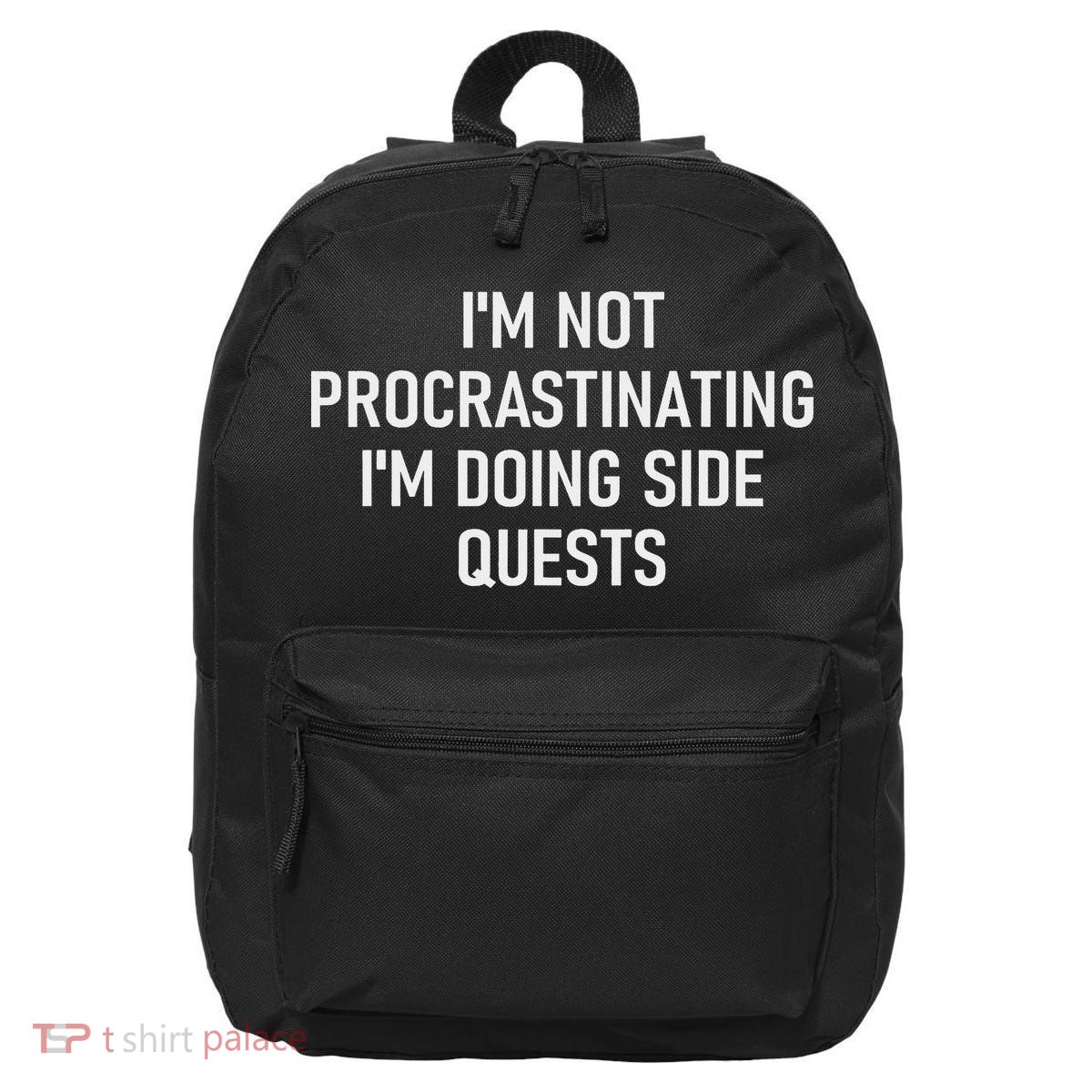 I'm Not Procrastinating I'm Doing Side Quests, Funny Gamer 16 in Basic Backpack