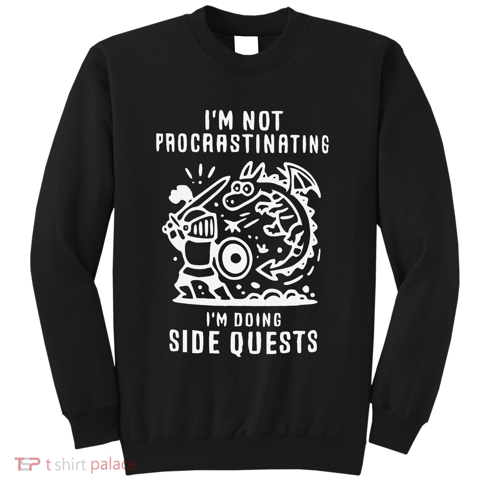 IM Not Procrastinating IM Doing Side Quests Sweatshirt