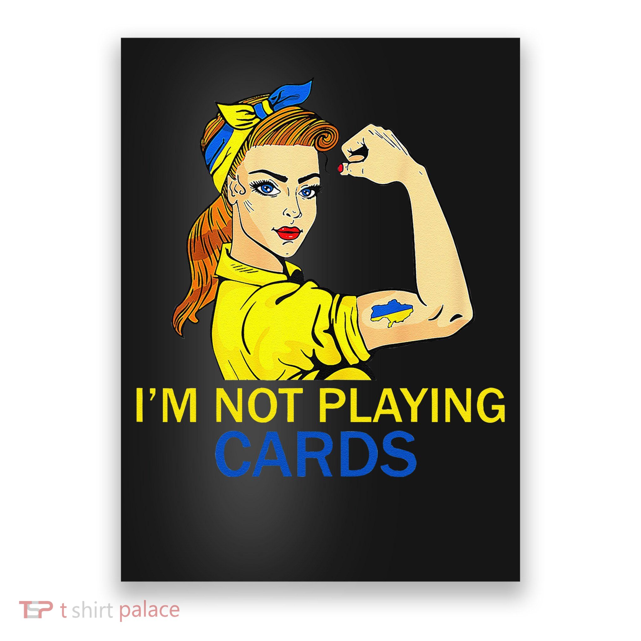 Im Not Playing Cards Ukraine President Saying Women 1 Poster