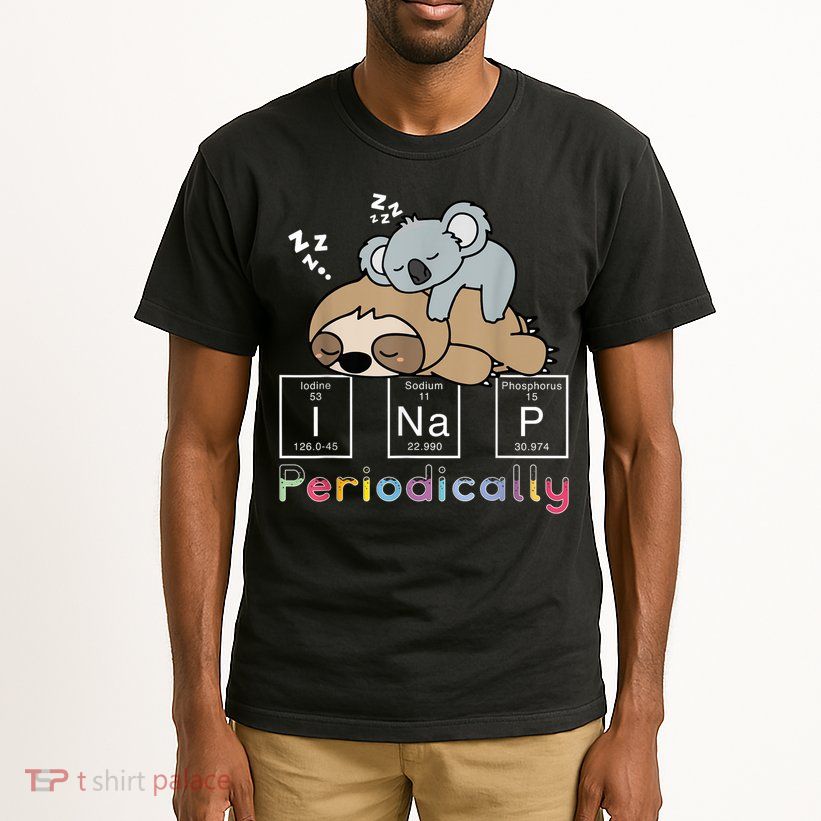 I Nap Periodically Funny Science Sloth Lover Koala Mama Bear Tall T-Shirt
