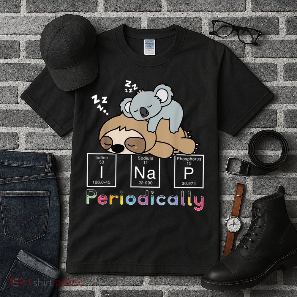I Nap Periodically Funny Science Sloth Lover Koala Mama Bear Tall T-Shirt