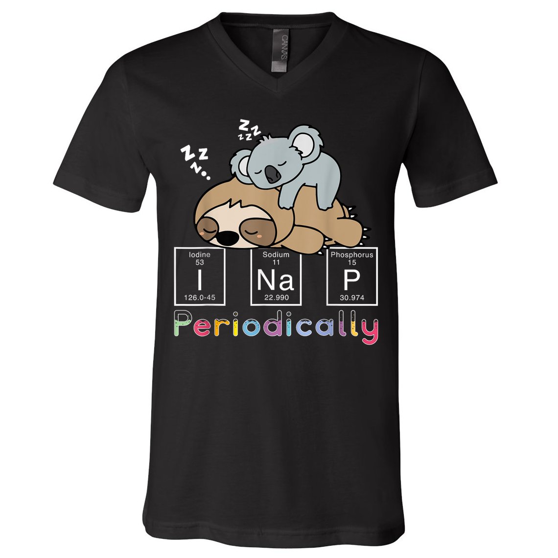 I Nap Periodically Funny Science Sloth Lover Koala Mama Bear V-Neck T-Shirt