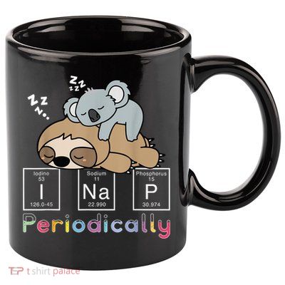 I Nap Periodically Funny Science Sloth Lover Koala Mama Bear 11oz C Handle Ceramic Mug