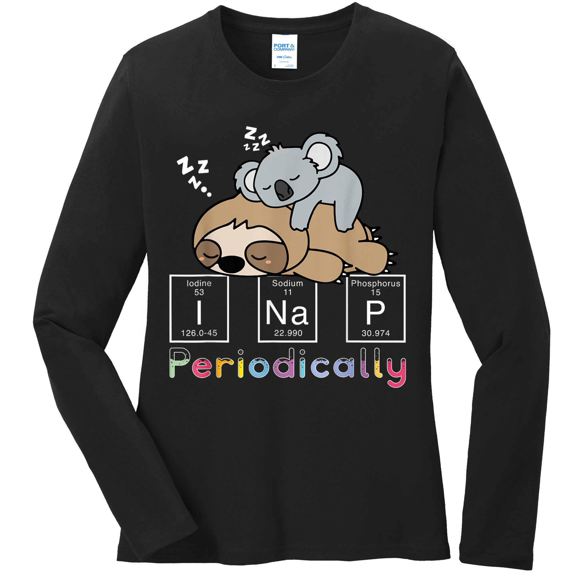 I Nap Periodically Funny Science Sloth Lover Koala Mama Bear Ladies Long Sleeve Shirt