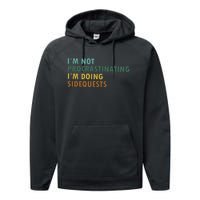 IM Not Procrastinating IM Doing Sidequests Gamer Dad Performance Fleece Hoodie