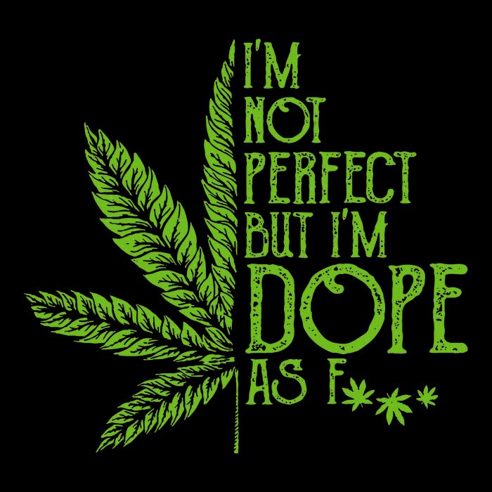 I'm Not Perfect But I'm Dope As Fuck Weed 420 Stoner Gift  Cooling Performance Crew T-Shirt