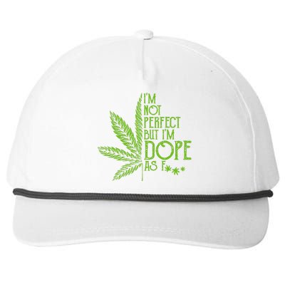 I'm Not Perfect But I'm Dope As Fuck Weed 420 Stoner Gift  Snapback Five-Panel Rope Hat