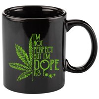 I'm Not Perfect But I'm Dope As Fuck Weed 420 Stoner Gift  11oz C Handle Ceramic Mug