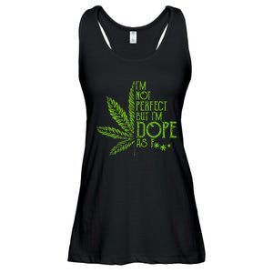 I'm Not Perfect But I'm Dope As Fuck Weed 420 Stoner Gift  Ladies Essential Flowy Tank