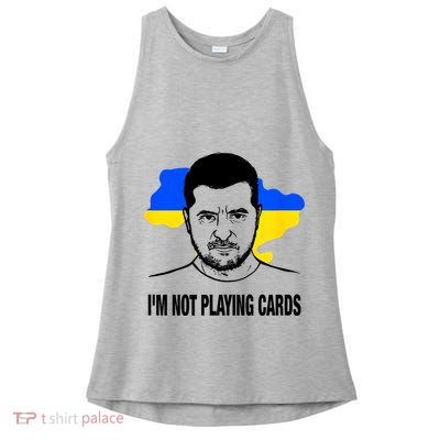 I;M Not Playing Cards Zelensky Ukrainian Flag Ladies PosiCharge Tri-Blend Wicking Tank