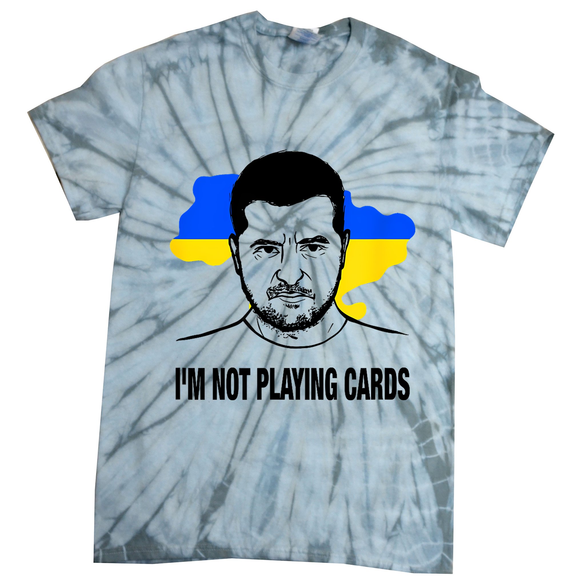 I;M Not Playing Cards Zelensky Ukrainian Flag Tie-Dye T-Shirt