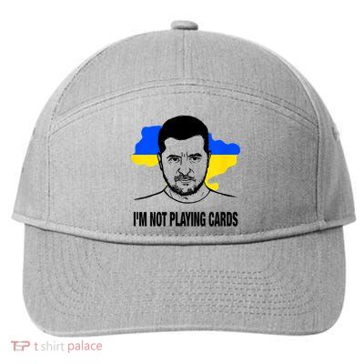 I;M Not Playing Cards Zelensky Ukrainian Flag 7-Panel Snapback Hat
