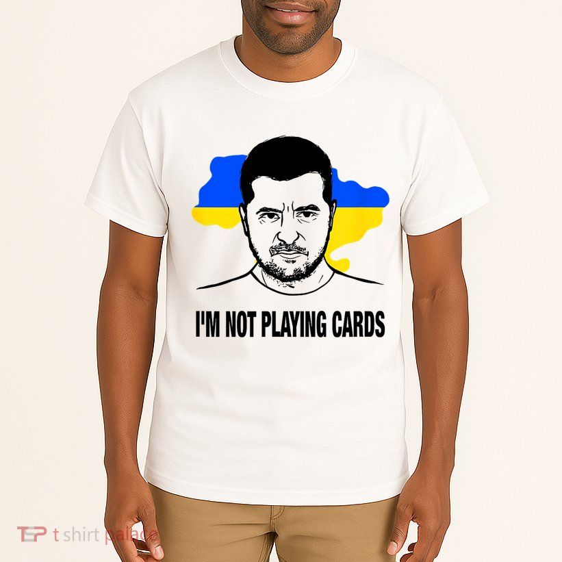 I;M Not Playing Cards Zelensky Ukrainian Flag Tall T-Shirt