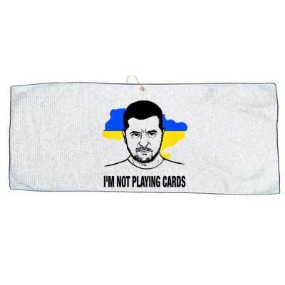 I;M Not Playing Cards Zelensky Ukrainian Flag Large Microfiber Waffle Golf Towel