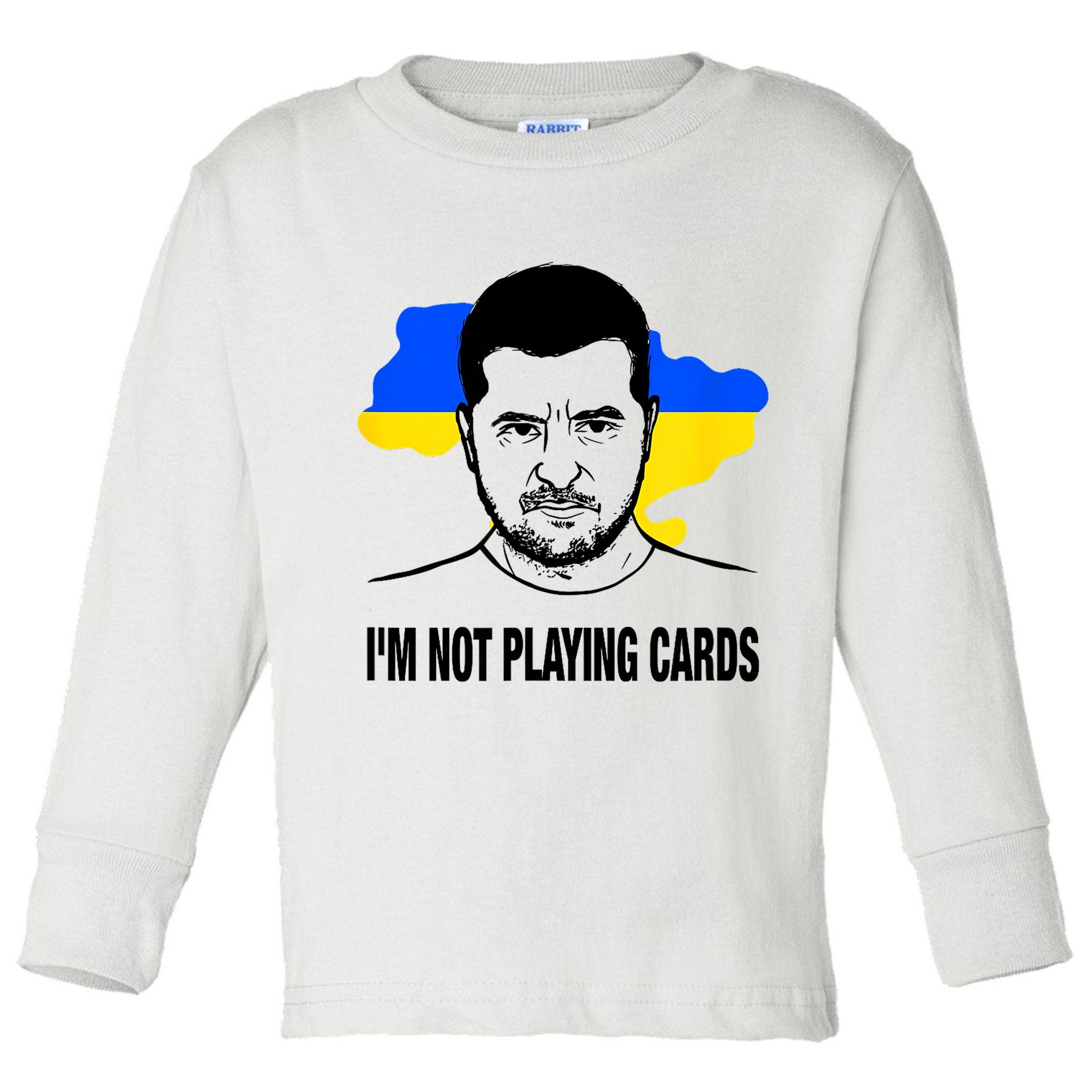 I;M Not Playing Cards Zelensky Ukrainian Flag Toddler Long Sleeve Shirt