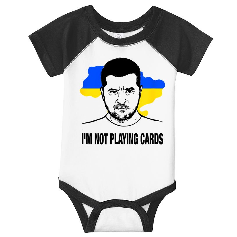 I;M Not Playing Cards Zelensky Ukrainian Flag Infant Baby Jersey Bodysuit