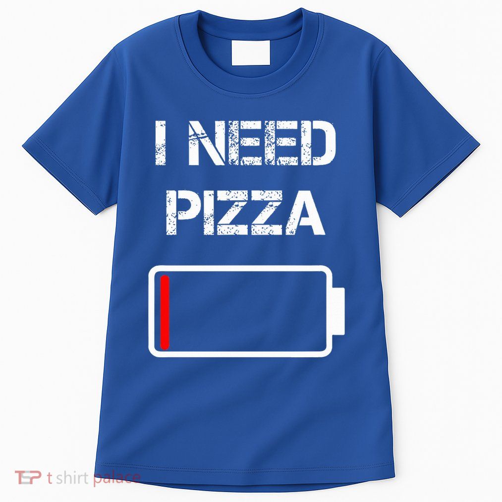 I need pizza  Italian food  Pizza Lover  Funny Pizza  Tall T-Shirt