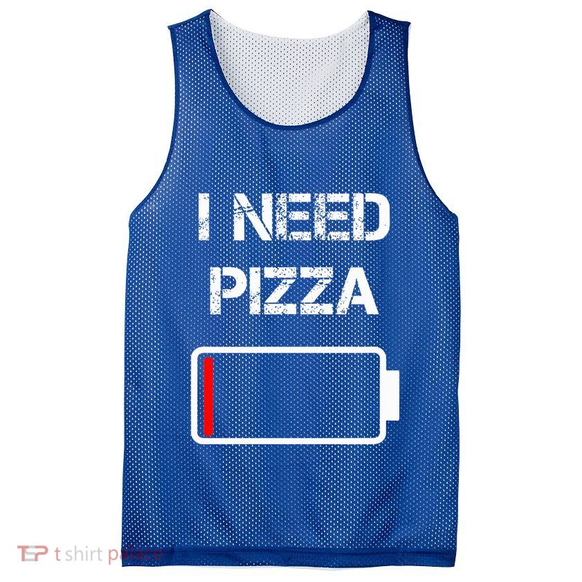 I need pizza  Italian food  Pizza Lover  Funny Pizza  Mesh Reversible Basketball Jersey Tank