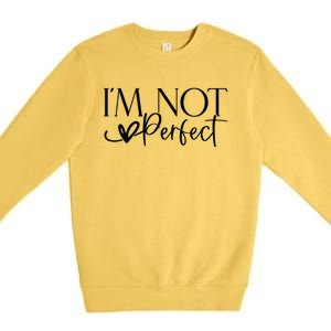 IM Not Perfect IM Limited Edition Premium Crewneck Sweatshirt