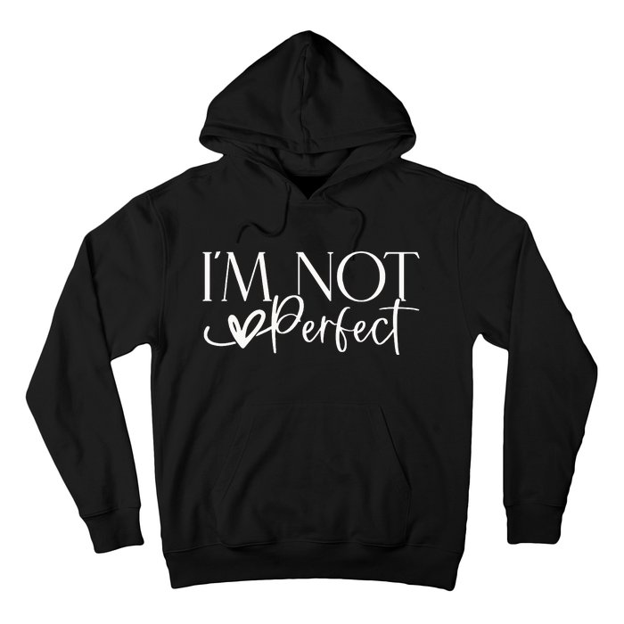 IM Not Perfect IM Limited Edition Hoodie