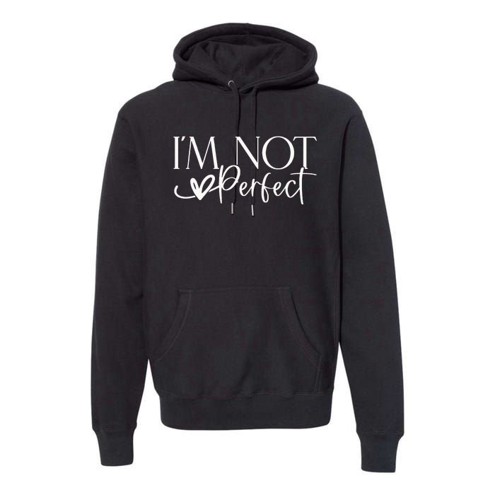 IM Not Perfect IM Limited Edition Premium Hoodie