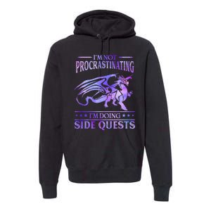 I'm Not Procrastinating I'm Doing Side Quests Dragons Master  Premium Hoodie