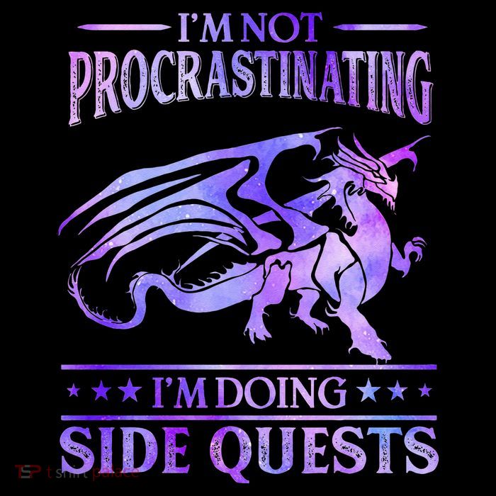 I'm Not Procrastinating I'm Doing Side Quests Dragons Master  16 in Basic Backpack