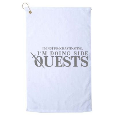 IM Not Procrastinating IM Doing Side Quests Platinum Collection Golf Towel