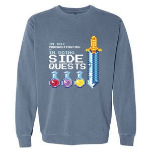 IM Not Procrastinating IM Doing Side Quests Mmoga Games Great Gift Garment-Dyed Sweatshirt