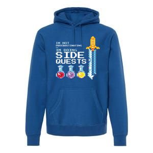 IM Not Procrastinating IM Doing Side Quests Mmoga Games Great Gift Premium Hoodie